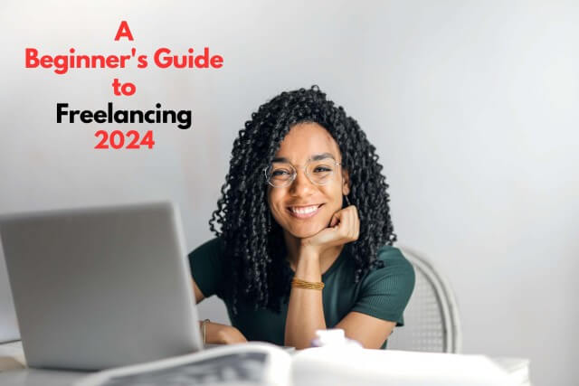 A Beginner's Guide to Freelancing in 2024