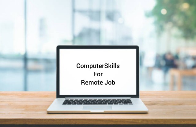 Computer skills for succeeding in remote job